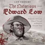 The Notorious Edward Low, Len Travers