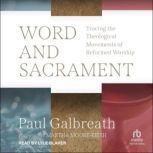 Word and Sacrament, Paul Galbreath