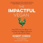 The Impactful Vegan, Robert Cheeke