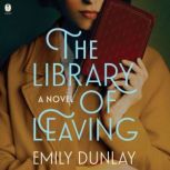 The Library of Leaving, Emily Dunlay