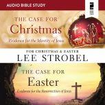 The Case for Christmas/The Case for Easter: Audio Bible Studies, Lee Strobel