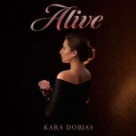 Alive, Kara Dobias