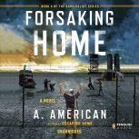 Forsaking Home, A. American