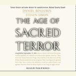 The Age of Sacred Terror Radical Islam's War Against America, Daniel Benjamin