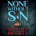 None Without Sin, Michael Bradley