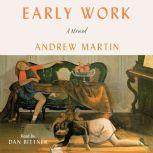 Early Work, Andrew Martin