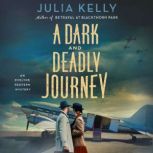 A Dark and Deadly Journey, Julia Kelly