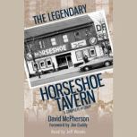 The Legendary Horseshoe Tavern A Complete History, David McPherson