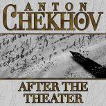 After The Theater, Anton Chekhov