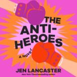 The AntiHeroes, Jen Lancaster