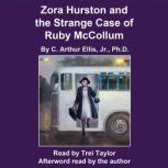 Zora Hurston and the Strange Case of ..., C. Arthur Ellis