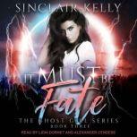 It Must Be Fate, Sinclair Kelly