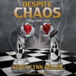 Despite Chaos, Stacy Lynn Miller