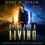 Dying for a Living, Kory M. Shrum