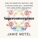 Superconvergence, Jamie Metzl