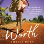 Worth, Bharti Dhir