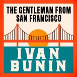 The Gentleman from San Francisco, Ivan Bunin