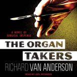 The Organ Takers, Richard Van Anderson