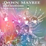 Reflections, Dawn Mayree