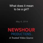 What does it mean to be a girl?, PBS NewsHour