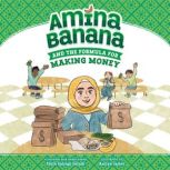 Amina Banana and the Formula for Maki..., Shifa Saltagi Safadi