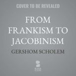 From Frankism to Jacobinism, Gershom Scholem