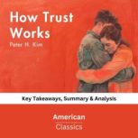 How Trust Works by Peter H. Kim, American Classics
