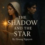 The Shadow and the Star A Romantasy ..., Hoang Nguyen