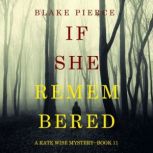 If She Remembered A Kate Wise Myster..., Blake Pierce