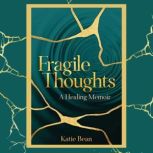 Fragile Thoughts, Katie Bean