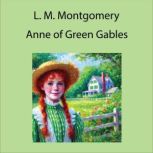 Anne of Green Gables, Lucy Maud Montgomery