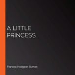 A Little Princess, Frances Hodgson Burnett