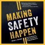 Making Safety Happen, Brian L. Fielkow