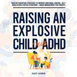 Raising An Explosive Child With ADHD, Grace Harmon