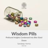 Wisdom Pills, Sandeep Verm
