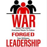 War Forged Leadership, Tom Williams