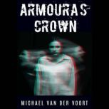 Armouras Crown, Michael van der Voort