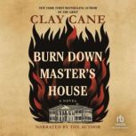 Burn Down Masters House, Clay Cane