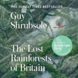 The Lost Rainforests of Britain, Guy Shrubsole