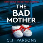 The Bad Mother, C.J. Parsons
