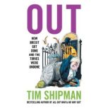 Out, Tim Shipman