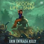 The Second Life of Snap, Erin Entrada Kelly