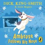 Ambrose Follows His Nose, Dick KingSmith