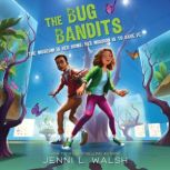 The Bug Bandits, Jenni L Walsh