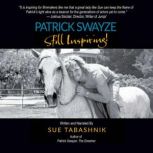 PATRICK SWAYZE Still Inspiring!, Sue Tabashnik