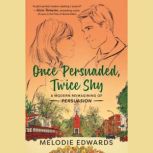 Once Persuaded, Twice Shy, Melodie Edwards