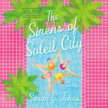 The Sirens of Soleil City, Sarah C. Johns