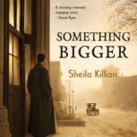 Something Bigger, Sheila Killian
