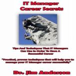 IT Manager Career Secrets, Dr. Jim Anderson