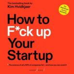 How to Fck Up Your Startup, Kim Hvidkjaer
